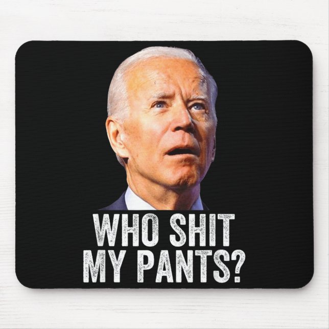 Who My Pants - Anti Joe Biden Tee - Funny Conserva Mouse Mat (Front)