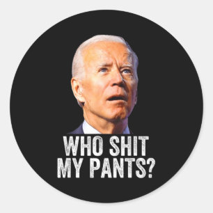 Who My Pants, Funny Anti Joe Biden, Conservative M Classic Round Sticker