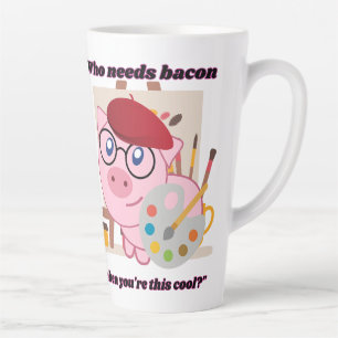who need bacon pig quote latte mug