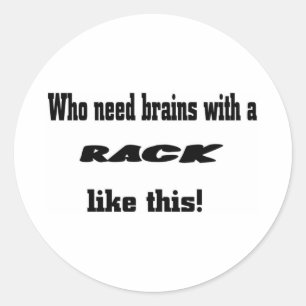 Who need brains classic round sticker