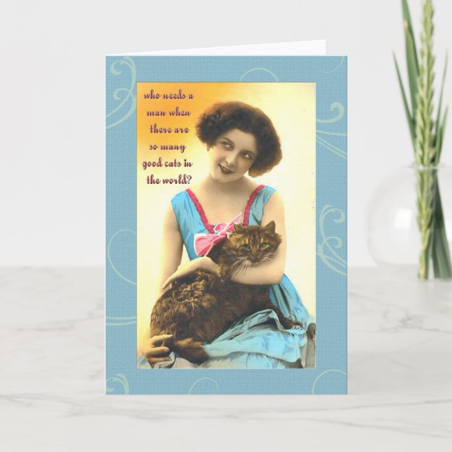 who needs a man so many good cats card (Front)