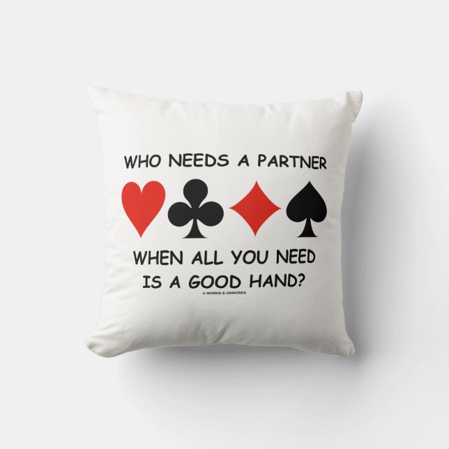 Who Needs A Partner When All You Need (Bridge) Cushion (Front)