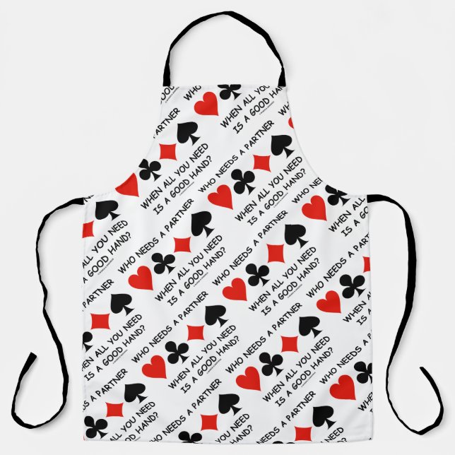 Who Needs A Partner When All You Need Bridge Humou Apron (Front)