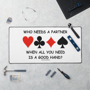 Who Needs A Partner When All You Need Bridge Humou Desk Mat