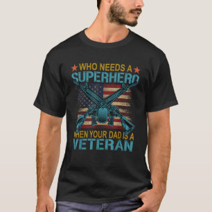 Who Needs A Superhero When Dad Veteran Air Force V T-Shirt