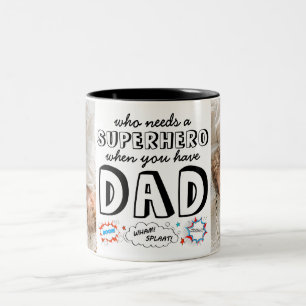 Who Needs a Superhero When You Have Dad Two-Tone Coffee Mug