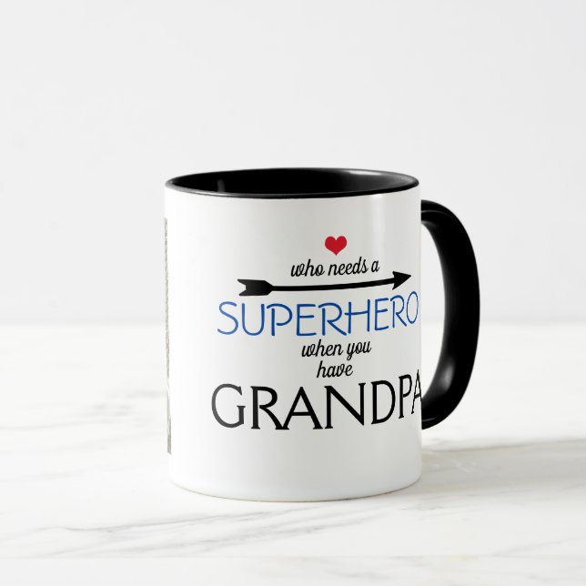 Who needs a SUPERHERO when you have GRANDPA mug (Front Right)