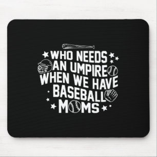 Who Needs An Umpire When We Have Bysebyll Moms Mot Mouse Mat