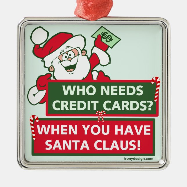 Who Needs Credit Cards? Santa Metal Tree Decoration (Front)