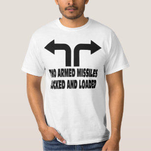 Who needs guns withTwo armed missiles. T-Shirt