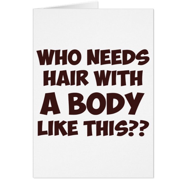Who Needs Hair With A Body Like This? (Front)
