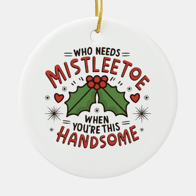 Who Needs Mistletoe When You re This Handsome Ceramic Tree Decoration (Front)