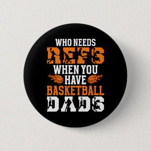 Who Needs Refs Sketll Dad Of A Sketll Player Dad 6 Cm Round Badge
