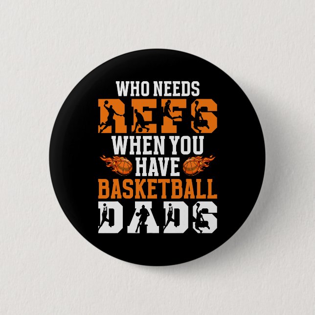 Who Needs Refs Sketll Dad Of A Sketll Player Dad  6 Cm Round Badge (Front)