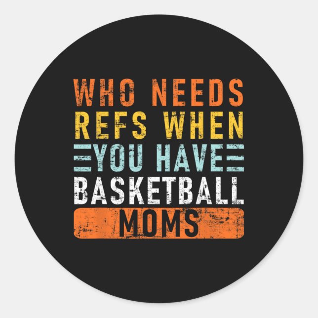 Who Needs Refs When You Have Sketll Moms - Sketll  Classic Round Sticker (Front)