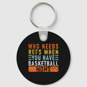 Who Needs Refs When You Have Sketll Moms - Sketll  Key Ring
