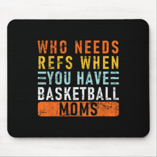 Who Needs Refs When You Have Sketll Moms - Sketll  Mouse Mat