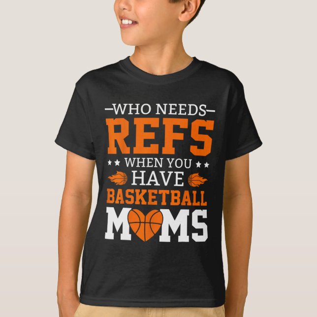 Who Needs Refs When You Have Sketll Moms  T-Shirt (Front)