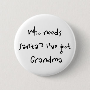 who needs santa 6 cm round badge