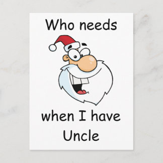 Who needs Santa Claus when I have Uncle Holiday Postcard