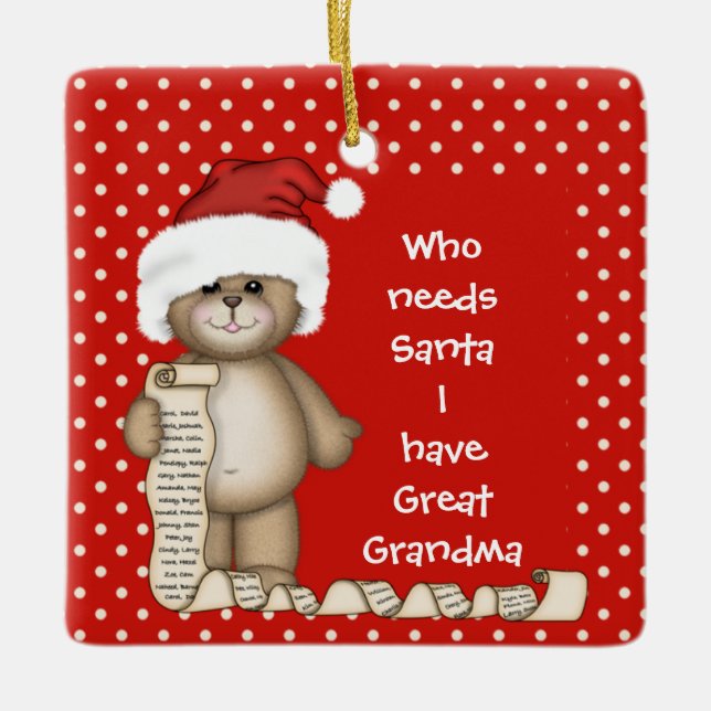 Who Needs Santa..Great Grandma Christmas Ornament (Front)