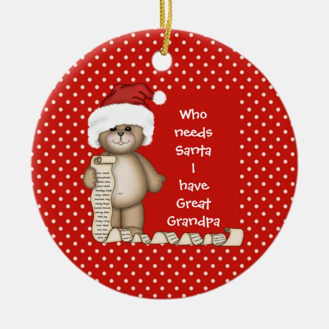 Who Needs Santa.. Great Grandpa Christmas Ornament (Front)