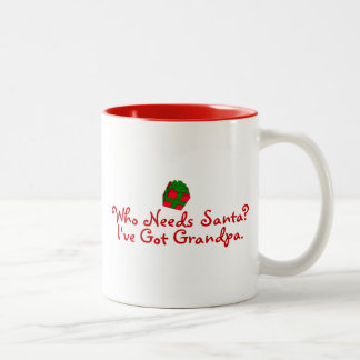 Who Needs Santa I've Got Grandpa Two-Tone Coffee Mug