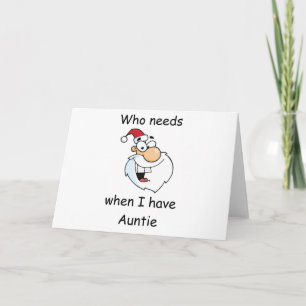 Who needs Santa when I have Auntie Holiday Card