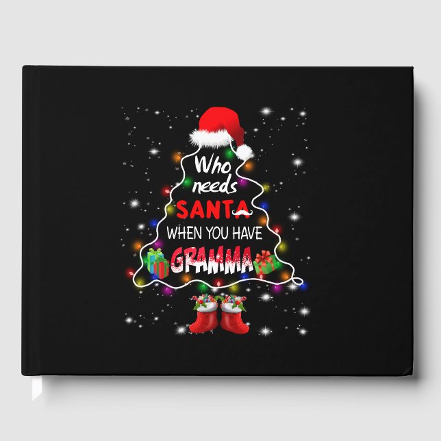 Who needs santa when you have gramma guest book (Front)