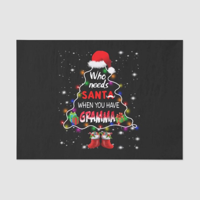 Who needs santa when you have gramma tissue paper (Front)