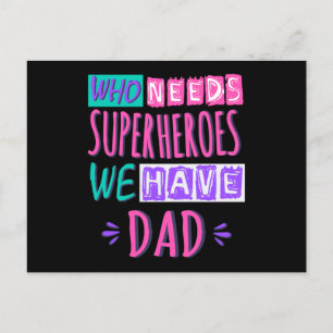 Who needs superheroes we have dad postcard