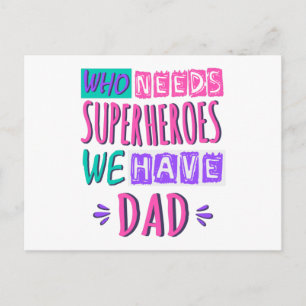 Who needs superheroes we have dad postcard