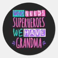 Who needs superheroes we have grandma