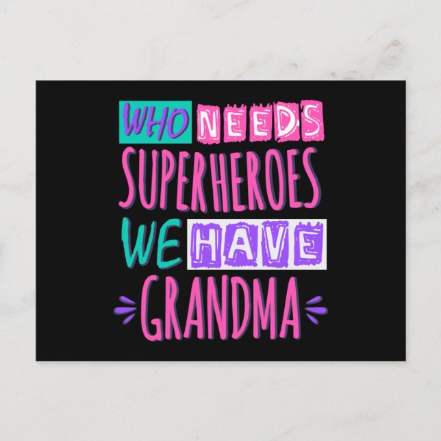 Who needs superheroes we have grandma postcard (Front)