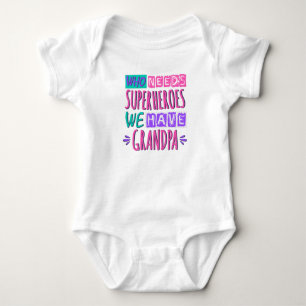 Who needs superheroes we have grandpa baby bodysuit