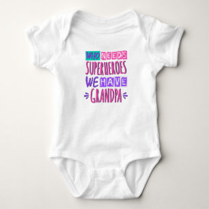 Who needs superheroes we have grandpa baby bodysuit