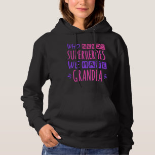 Who needs superheroes we have grandpa hoodie