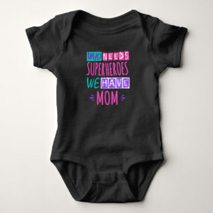 Who needs superheroes we have mum baby bodysuit