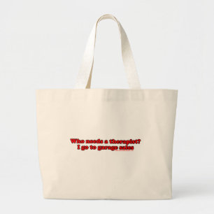 Who Needs Therapists T Large Tote Bag