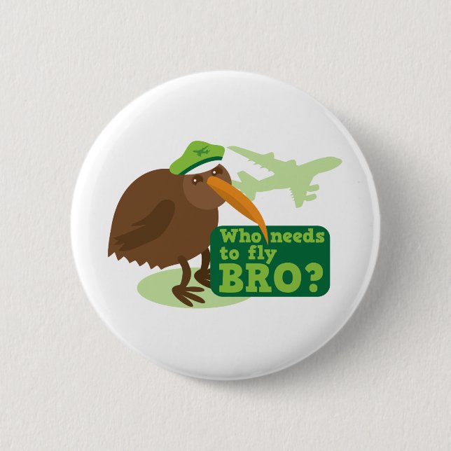 Who needs to fly bro? kiwi bird Humour 6 Cm Round Badge (Front)