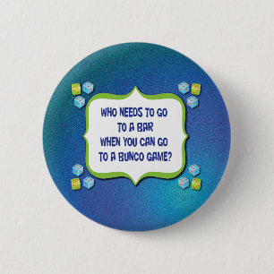 Who Needs To Go To A Bar When You Can Go To 6 Cm Round Badge