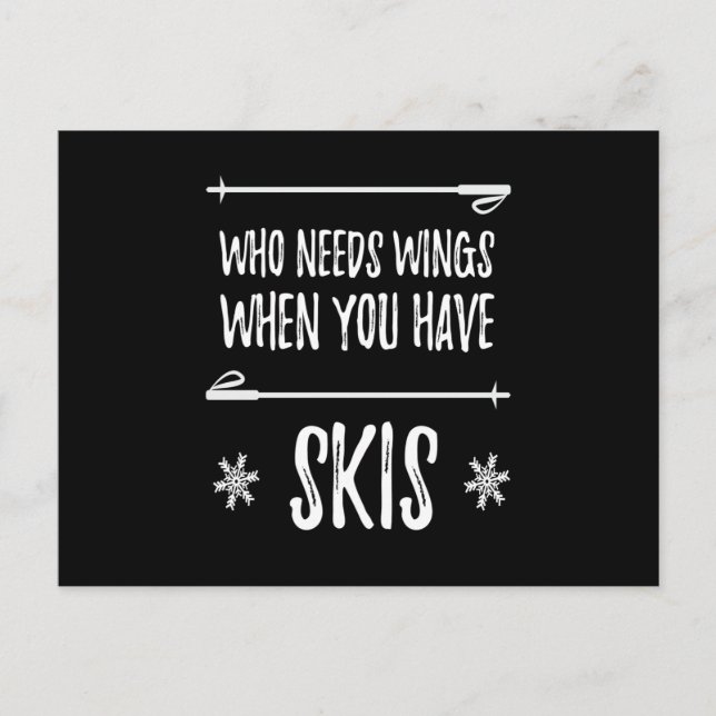 Who Needs Wings Skiing Winter Sports Postcard (Front)