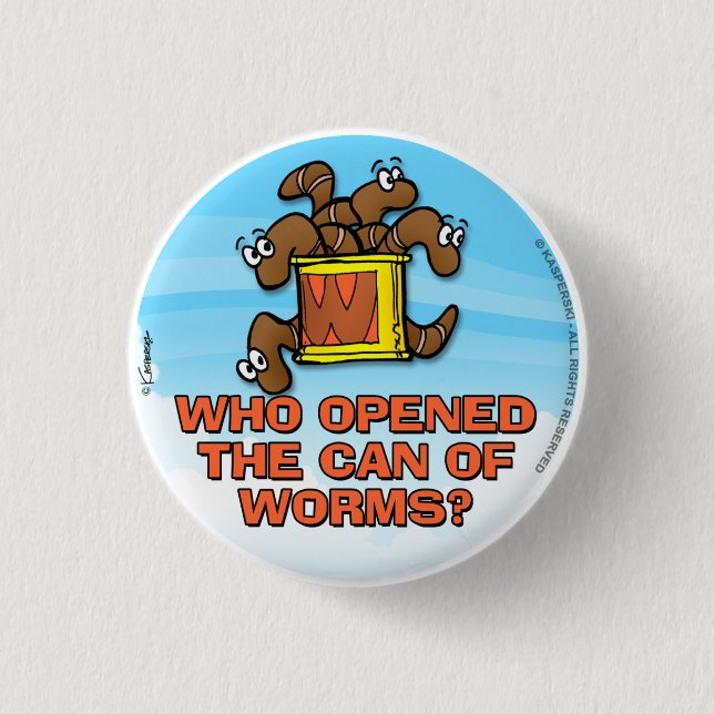 Who Opened The Can of Worms 3 Cm Round Badge (Front)