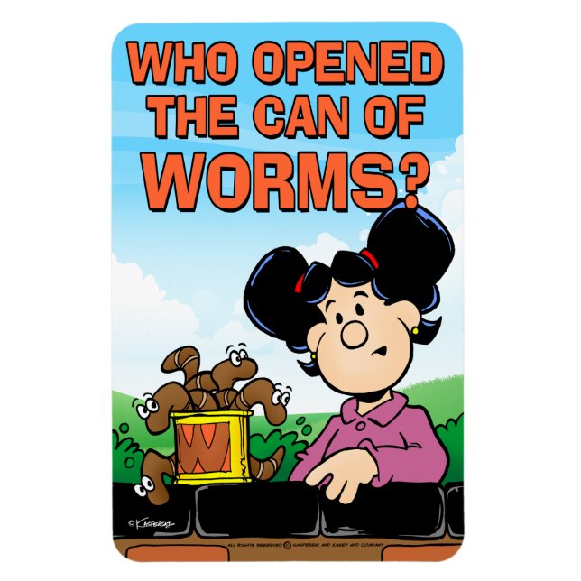 Who Opened The Can of Worms Magnet (Vertical)