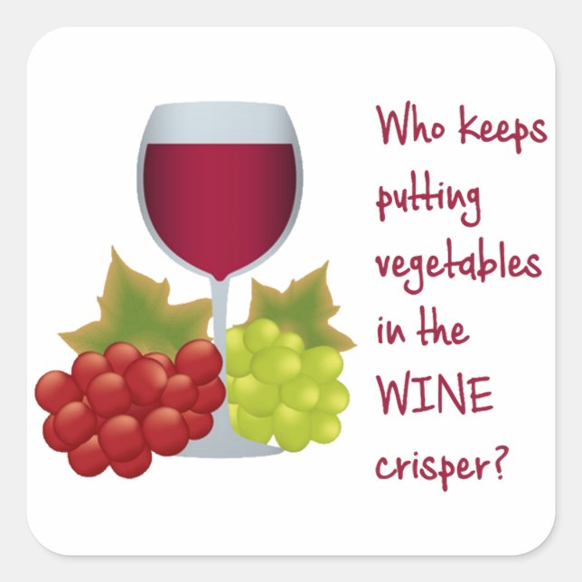 Who put vegetables in the wine crisper?  Funny Win Square Sticker (Front)