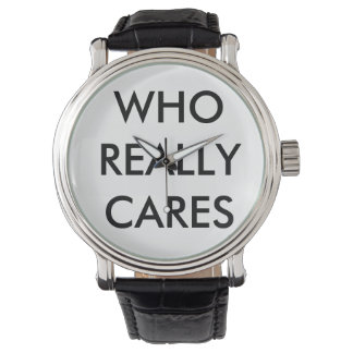 Who Really Cares Watch