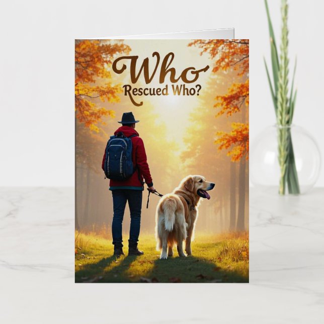 Who Rescued Who - Man golden retriever hike Foil Greeting Card (Front)