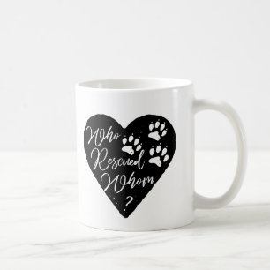 Who Rescued Whom Dog Paw Prints Pet Love Photo Coffee Mug