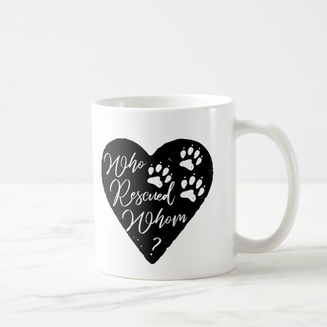 Who Rescued Whom Dog Paw Prints Pet Love Photo Coffee Mug (Right)