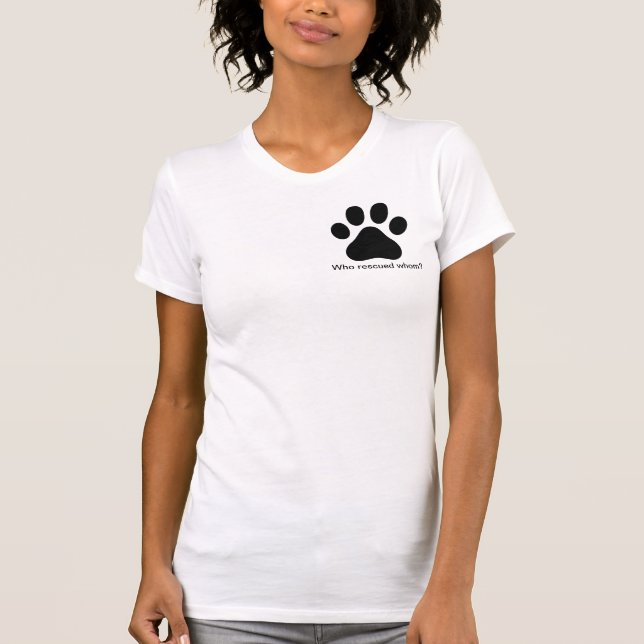 Who Rescued Whom T-shirt (Front)